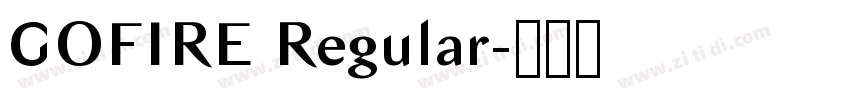 GOFIRE Regular字体转换 GOFIRE Regular字体转换